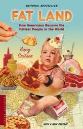 Fat Land: How Americans Became the Fattest People in the World by Greg Critser Paperback Book