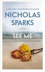See Me by Nicholas Sparks Paperback Book