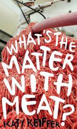What's the Matter with Meat? (Food Controversies) by Katy Keiffer Paperback Book