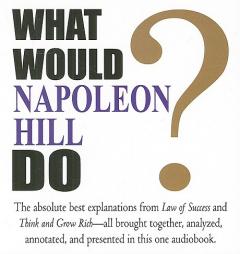 What Would Napoleon Hill Do? by Napoleon Hill Paperback Book