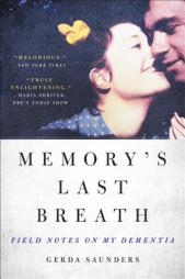 Memory's Last Breath: Field Notes on My Dementia by Gerda Saunders Paperback Book