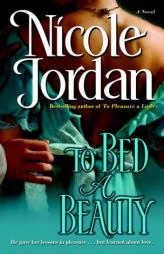 To Bed a Beauty by Nicole Jordan Paperback Book