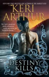 Destiny Kills by Keri Arthur Paperback Book