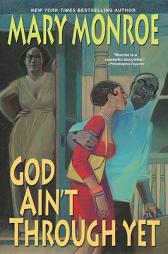 God Ain't Through Yet by Mary Monroe Paperback Book