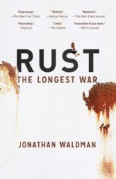 Rust: The Longest War by Jonathan Waldman Paperback Book
