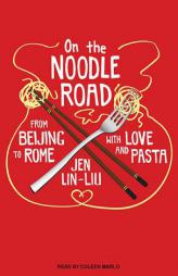 On the Noodle Road by Jen Lin-Liu Paperback Book