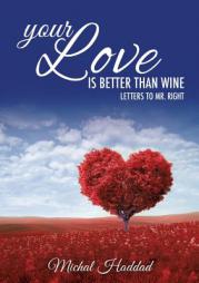 Your Love Is Better than Wine by Michal Haddad Paperback Book