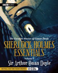 Sherlock Holmes Essentials: The Favorite Stories of Conan Doyle, Volume One (BBC Radio Series) by Arthur Conan Doyle Paperback Book