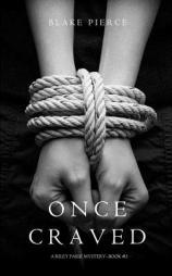 Once Craved (a Riley Paige Mystery--Book #3) by Blake Pierce Paperback Book