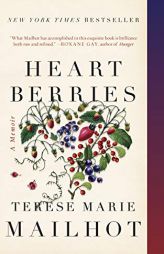 Heart Berries: A Memoir by Terese Marie Mailhot Paperback Book