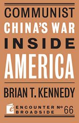 Communist China's War Inside America by Brian T. Kennedy Paperback Book