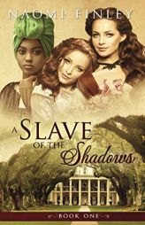 A Slave of the Shadows (Volume 1) by Naomi Finley Paperback Book
