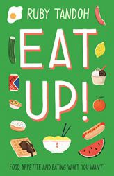 Eat Up: Food, Appetite and Eating What You Want by  Paperback Book