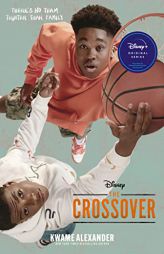 The Crossover Tie-in Edition (The Crossover Series) by Kwame Alexander Paperback Book