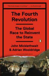 The Fourth Revolution: The Global Race to Reinvent the State by John Micklethwait Paperback Book
