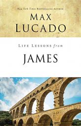 Life Lessons from James by Max Lucado Paperback Book