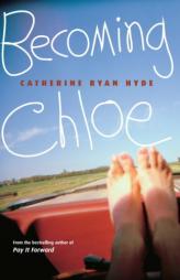 Becoming Chloe by Catherine Ryan Hyde Paperback Book