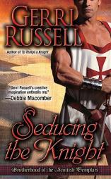 Seducing the Knight (Brotherhood of the Scottish Templars) by Gerri Russell Paperback Book