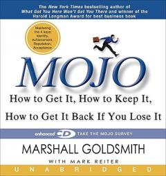 Mojo: How to Get It, How to Keep It and How to Get it Back When You Need It! by Marshall Goldsmith Paperback Book