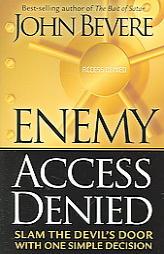 Enemy Access Denied: Slam the Door on the Devil With One Simple Decision by John Bevere Paperback Book