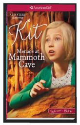 Menace at Mammoth Cave: A Kit Mystery by Mary Casanova Paperback Book