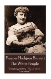 Frances Hodgson Burnett - The White People by Frances Hodgson Burnett Paperback Book