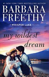 My Wildest Dream (Whisper Lake) by Barbara Freethy Paperback Book