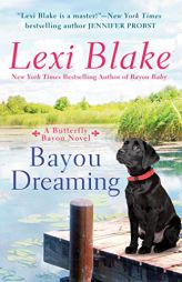 Bayou Dreaming (Butterfly Bayou) by Lexi Blake Paperback Book