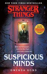 Stranger Things: Suspicious Minds: The First Official Stranger Things Novel by Gwenda Bond Paperback Book