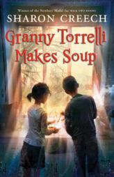 Granny Torrelli Makes Soup (Joanna Cotler Books) by Sharon Creech Paperback Book