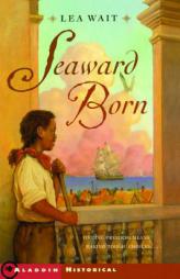 Seaward Born (Aladdin Historical Fiction) by Lea Wait Paperback Book