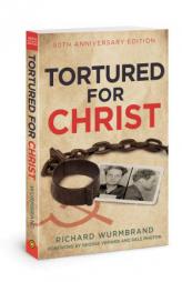Tortured for Christ: 50th Anniversary Edition by Richard Wurmbrand Paperback Book