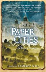 Paper Cities: An Anthology of Urban Fantasy by Ekaterina Sedia Paperback Book