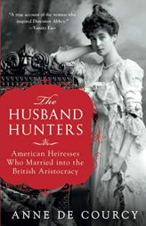Husband Hunters by Anne De Courcy Paperback Book