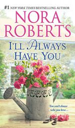 I'll Always Have You: Once More with Feeling & Reflections by Nora Roberts Paperback Book