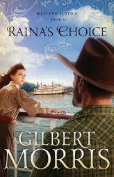 Raina's Choice: Western Justice - Book 3 by Gilbert Morris Paperback Book