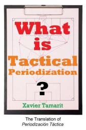 What is Tactical Periodization? by Xavier Tamarit Paperback Book