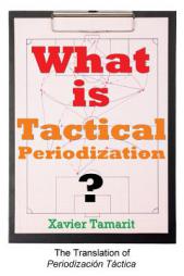 What is Tactical Periodization? by Xavier Tamarit Paperback Book