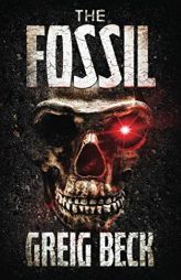The Fossil by Greig Beck Paperback Book