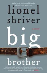 Big Brother by Lionel Shriver Paperback Book