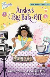 Ansley's Big Bake Off (Faithgirlz / The Daniels Sisters) by Kaitlyn Pitts Paperback Book