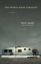 The World Made Straight by Ron Rash Paperback Book