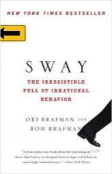 Sway: The Irresistible Pull of Irrational Behavior by Ori Brafman Paperback Book