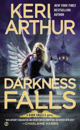 Darkness Falls: A Dark Angels Novel by Keri Arthur Paperback Book