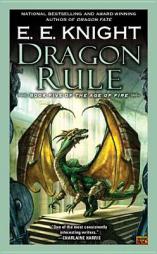 Dragon Rule: Book Five of the Age of Fire by E. E. Knight Paperback Book