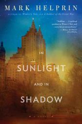 In Sunlight and in Shadow by Mark Helprin Paperback Book