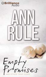 Empty Promises: And Other True Cases by Ann Rule Paperback Book