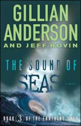 The Sound of Seas: Book 3 of the Earthend Saga by Gillian Anderson Paperback Book