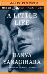 A Little Life: A Novel by Hanya Yanagihara Paperback Book