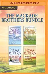 The MacKade Brothers Bundle: The Return of Rafe MacKade, The Pride of Jared MacKade, The Heart of Devin MacKade, The Fall of Shane MacKade by Nora Roberts Paperback Book